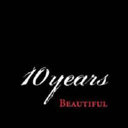 10 Years : Beautiful